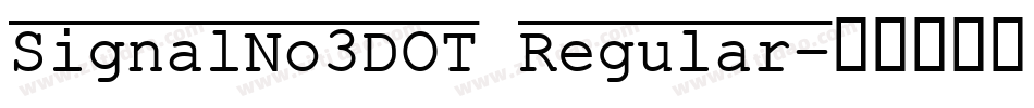 SignalNo3DOT Regular字体转换